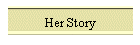 Her Story